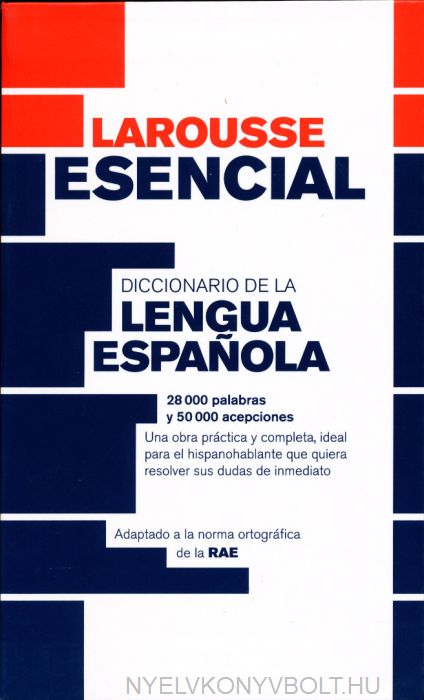 Larousse Esencial - Diccionario De La Lengua Espanola | Nyelvkönyv ...