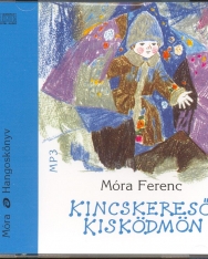 Móra Ferenc: Kincskereső Kisködmön (MP3)
