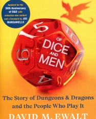 David M. Ewalt: Of Dice and Men: The Story of Dungeons & Dragons and The People Who Play It