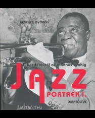 Kerekes György: Jazz portrék 1. (a kezdetektől az ötvenes évekig) újratöltve