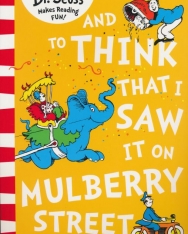 Dr. Seuss: And to Think that I Saw it on Mulberry Street