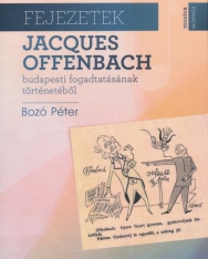 Bozó Péter: Fejezetek Jacques Offenbach budapesti fogadtatásának történetéből