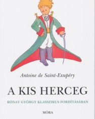 Antoine de Saint-Exupéry: A kis herceg (Rónay György klasszikus fordításában)