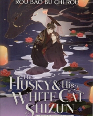 Rou Bao Bu Chi Rou: The Husky and His White Cat Shizun (Erha He Ta De Bai Mao Shizun Vol. 3)
