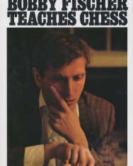 Bobby Fischer: Bobby Fischer Teaches Chess