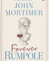 John Mortimer: Forever Rumpole - The Best of Rumpole Stories