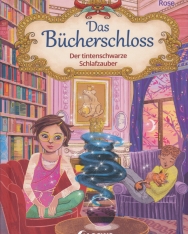 Barbara Rose: Der tintenschwarze Schlafzauber - Das Bücherschloss Band 5