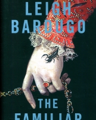 Leigh Bardugo: The Familiar - Exclusive International Edition