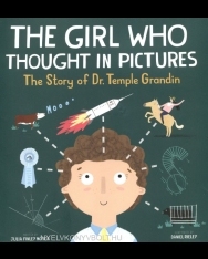 The Girl Who Thought in Pictures: The Story of Dr. Temple Grandin