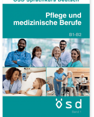 ÖSD Sprachkurs Deutsch: Pflege und medizinische Berufe B1-B2 Band 1