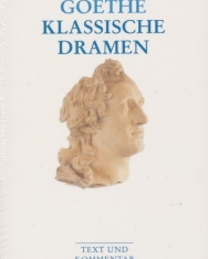 Johann Wolfgang Goethe: Klassische Dramen