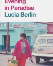 Lucia Berlin: Evening in Paradise