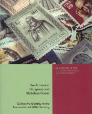 The Armenian Diaspora and Stateless Power: Collective Identity in the Transnational 20th Century