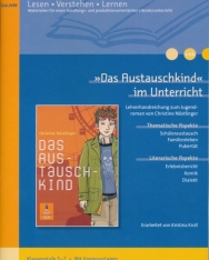 »Das Austauschkind« im Unterricht: Lehrerhandreichung zum Jugendroman von Christine Nöstlinger (Klassenstufe 5–7, mit Kopiervorlagen) (Lesen - Verstehen - Lernen)