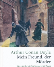 Arthur Conan Doyle: Mein Freund, der Mörder