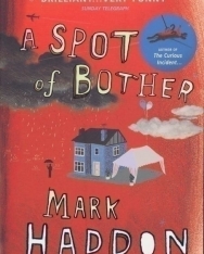 Mark Haddon: A Spot of Bother