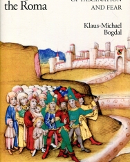 Klaus-Michael Bogdal: Europe and the Roma - A History of Fascination and Fear Hardcover