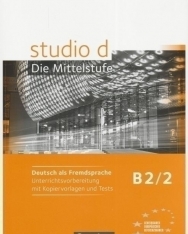 Studio D die Mittelstufe B2/2 Unterrichtsvorbereitung mit Kopiervorlagen und Tests