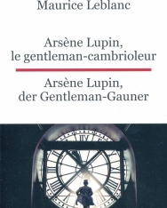 Maurice Leblanc: Arsene Lupin, le gentleman-cambrioleur - Arsene Lupin, der Gentleman-Gauner francia-német