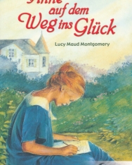 Lucy Maud Montgomery: Anne auf dem Weg ins Glück
