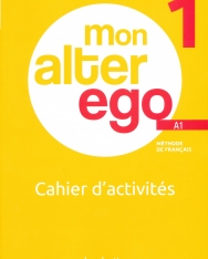Mon Alter Ego 1 - Cahier d'activités