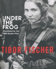 Tibor Fischer: Under the Frog
