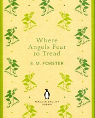 E. M. Forster: Where Angels Fear to Tread