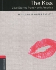 The Kiss:Love Stories From North America - Oxford Bookworms Library Level 3