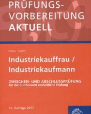 Prüfungsvorbereitung aktuell - Industriekauffrau/-mann: Zwischen- und Abschlussprüfung 16. Auflage