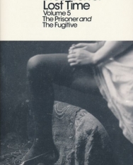 Marcel Proust: The Prisoner and the Fugutive (In Search of Lost Time - Book 5)