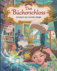 Barbara Rose: Schülerin der dunklen Magie - Das Bücherschloss Band 6
