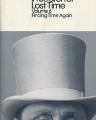 Marcel Proust: Finding Time Again (In Search of Lost Time - Book 6)
