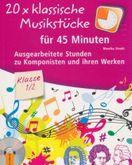 20 x klassische Musikstücke für 45 Minuten - Klasse 1/2: Ausgearbeitete Stunden zu Komponisten und ihren Werken