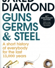 Jared Diamond: Guns, Germs and Steel - A short history of everybody for the last 13,000 years