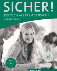 Sicher! C1: Deutsch als Fremdsprache / Arbeitsbuch mit CD-ROM Lektion 1-12