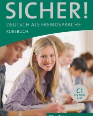 Sicher! C1: Deutsch als Fremdsprache / Kursbuch Lektion 1-12