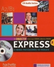 Objectif Express 2 Le Monde Professionnel en Francais - Livre de l'éle`ve + CD Audio Inclus