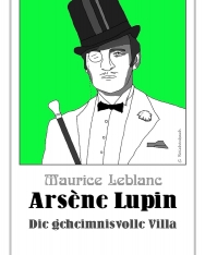Maurice Leblanc: Arsene Lupin - Die geheimnisvolle Villa