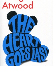 Margaret Atwood: The Heart Goes Last