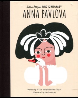 Anna Pavlova (Little People, BIG DREAMS)