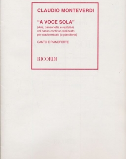 Claudio Monteverdi: A Voce Sola (Arie, canzonetta e recitativ)