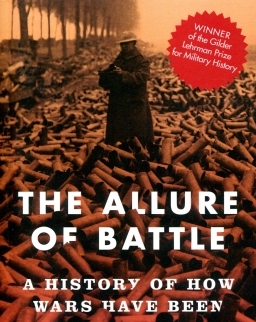 Cathal Nolan: The Allure of Battle: A History of How Wars Have Been Won and Lost