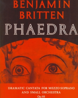 Benjamin Britten: Phaedra - Dramatic cantata for mezzo-soprano and small orchestra op. 93 (zongorakivonat)