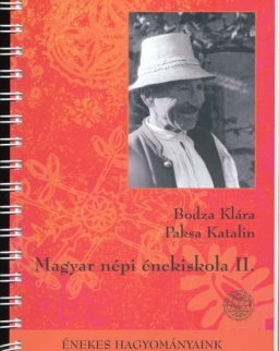 Bodza Klára-Paksa Katalin: Magyar népi énekiskola II- + 2 CD