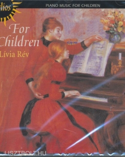 Rév Lívia - For Children (népszerű zongoradarabok gyerekeknek)