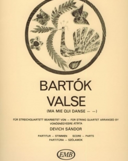 Bartók Béla: Valse (Ma mie qui danse... a 14 bagatellből) - vonósnégyes