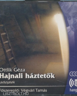 Ottlik Géza: Hajnali háztetők -  rádiójáték (3 CD)