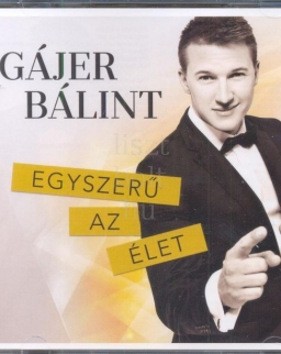 Gájer Bálint: Egyszerű az élet