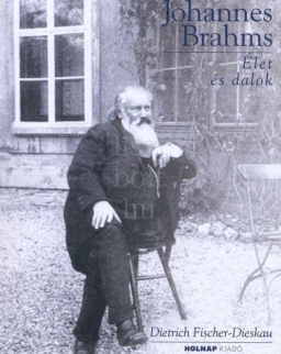 Dietrich Fischer-Dieskau: Brahms - Élet és dalok