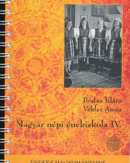 Bodza Klára, Vakler Anna: Magyar népi énekiskola IV. + 2 CD
